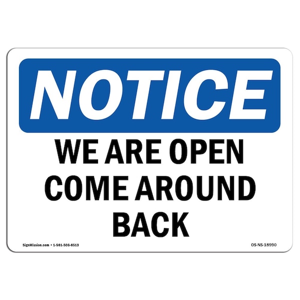 Safety Sign, OSHA Notice, 7" Height, Aluminum, We Are Open Come Around Back Sign, Landscape
